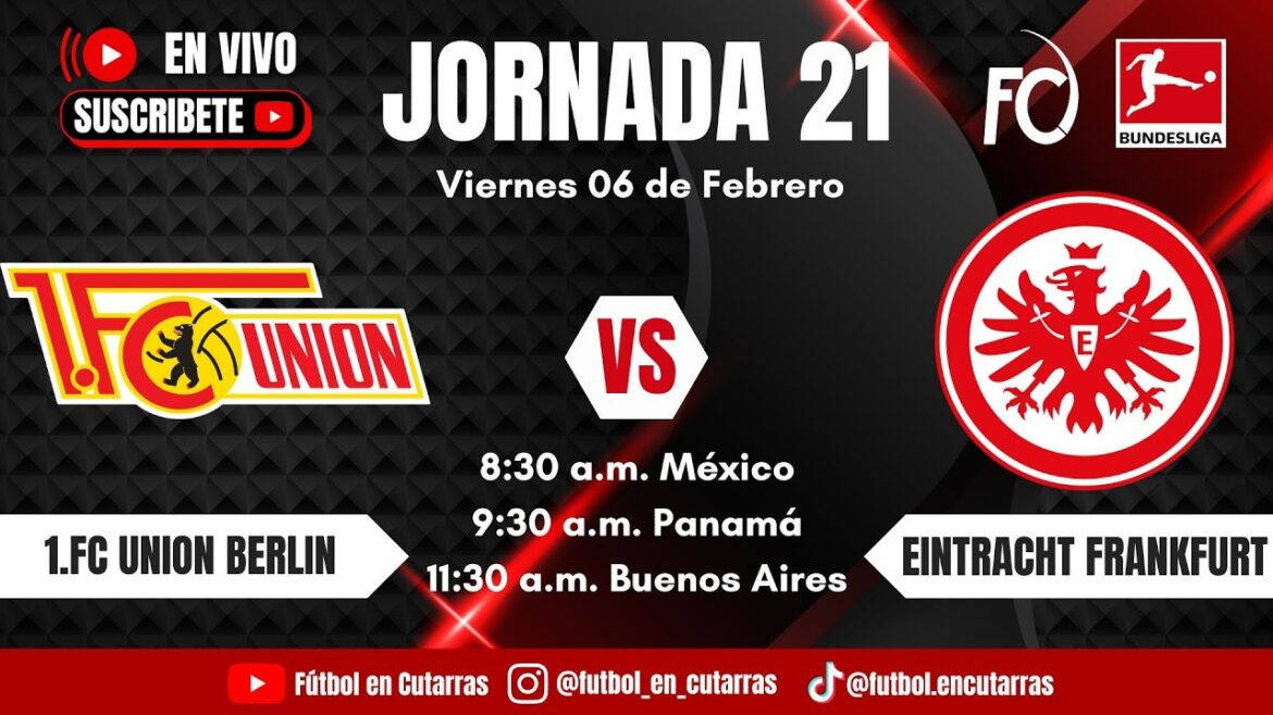 1.FC Union Berlin VS Eintracht Francfort | BUNDESLIGA | Journée 21