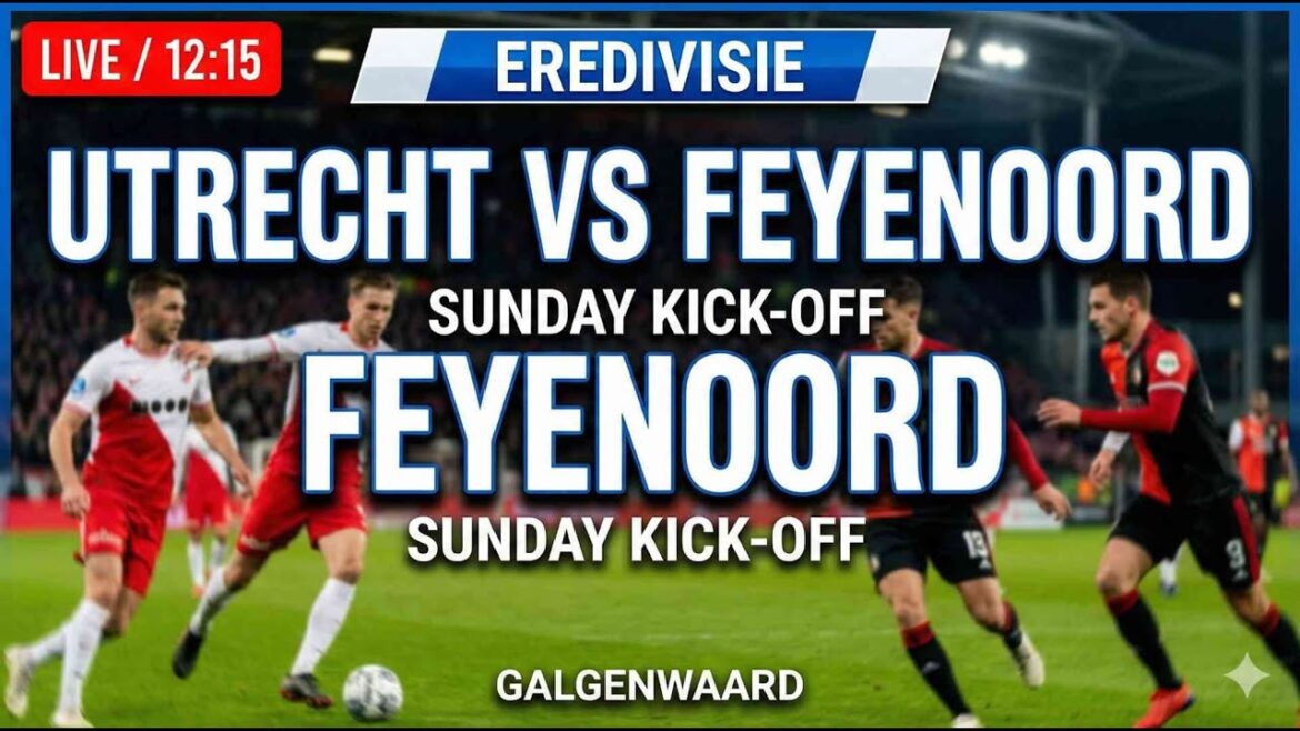 🔴 EN DIRECT : FC Utrecht contre Feyenoord | Eredivisie Round 22 Stream (Football du dimanche)