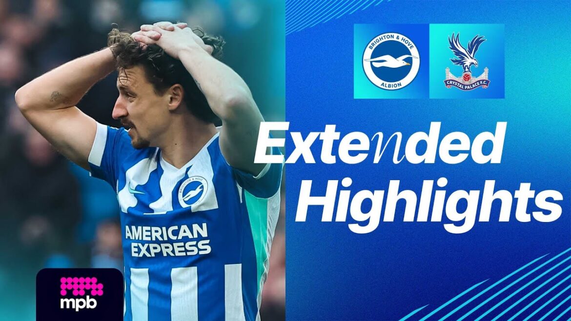 FAITS SAILLANTS ÉTENDU | Brighton contre Crystal Palace | Première Ligue