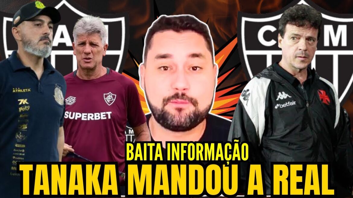 URGENT🚨TANAKA APPORTE DES NOUVELLES IMPORTANTES DE L’ATLÉTICO MINEIRO | MISES À JOUR DU COQ URGENT🚨TANAKA APPORTE DES NOUVELLES IMPORTANTES DE L'ATLÉTICO MINEIRO | MISES À JOUR DU COQ