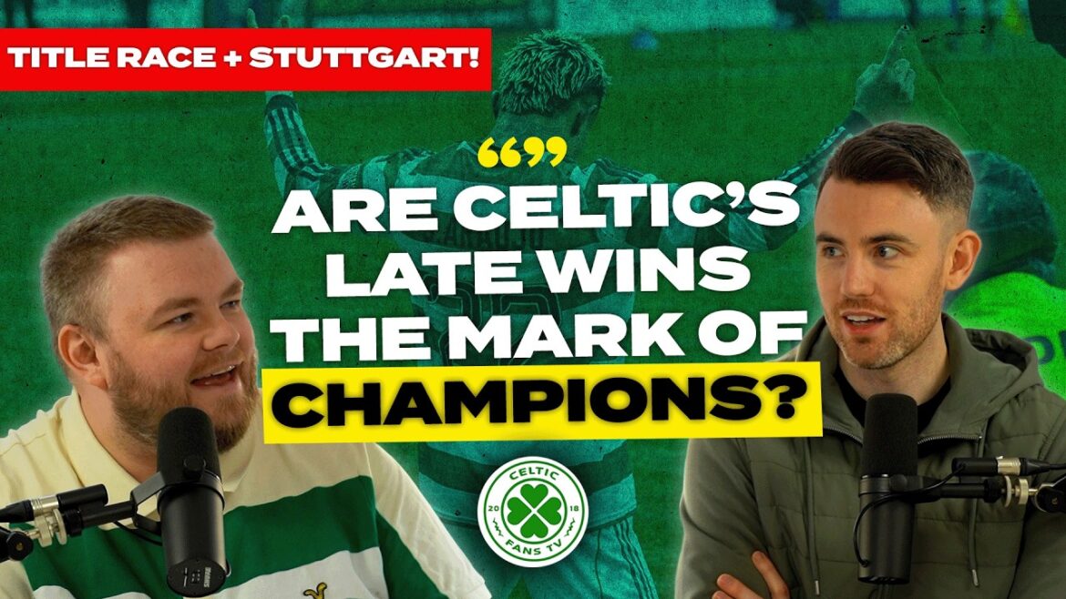 Les victoires tardives du Celtic sont-elles la marque des champions ? | La course au titre s’échauffe et aperçu de Stuttgart