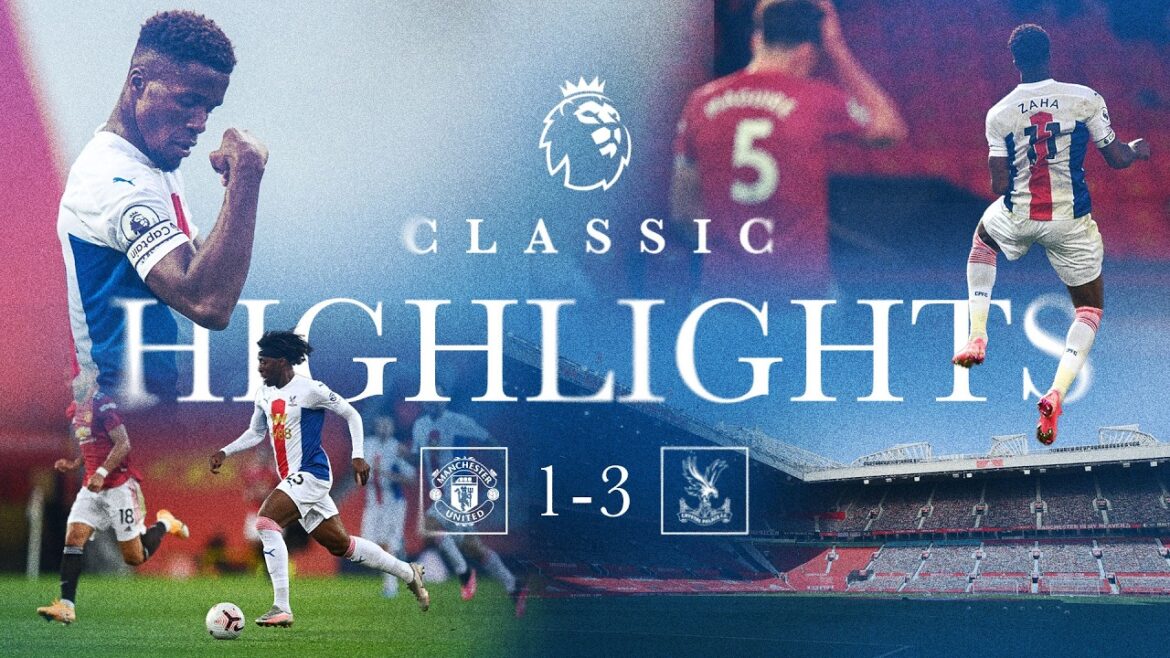 Faits saillants classiques | Manchester United 1-3 Crystal Palace