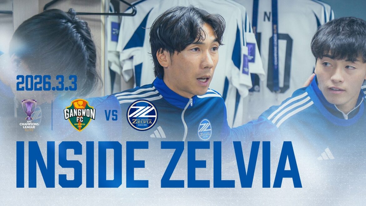 [𝗔𝗖𝗟𝗘 𝗜𝗡𝗦𝗜𝗗𝗘 𝗭𝗘𝗟𝗩𝗜𝗔]16e journée aller contre le Gangwon FC Regard détaillé dans les coulisses du match 2026.3.3 ｜FC Machida Zelvia