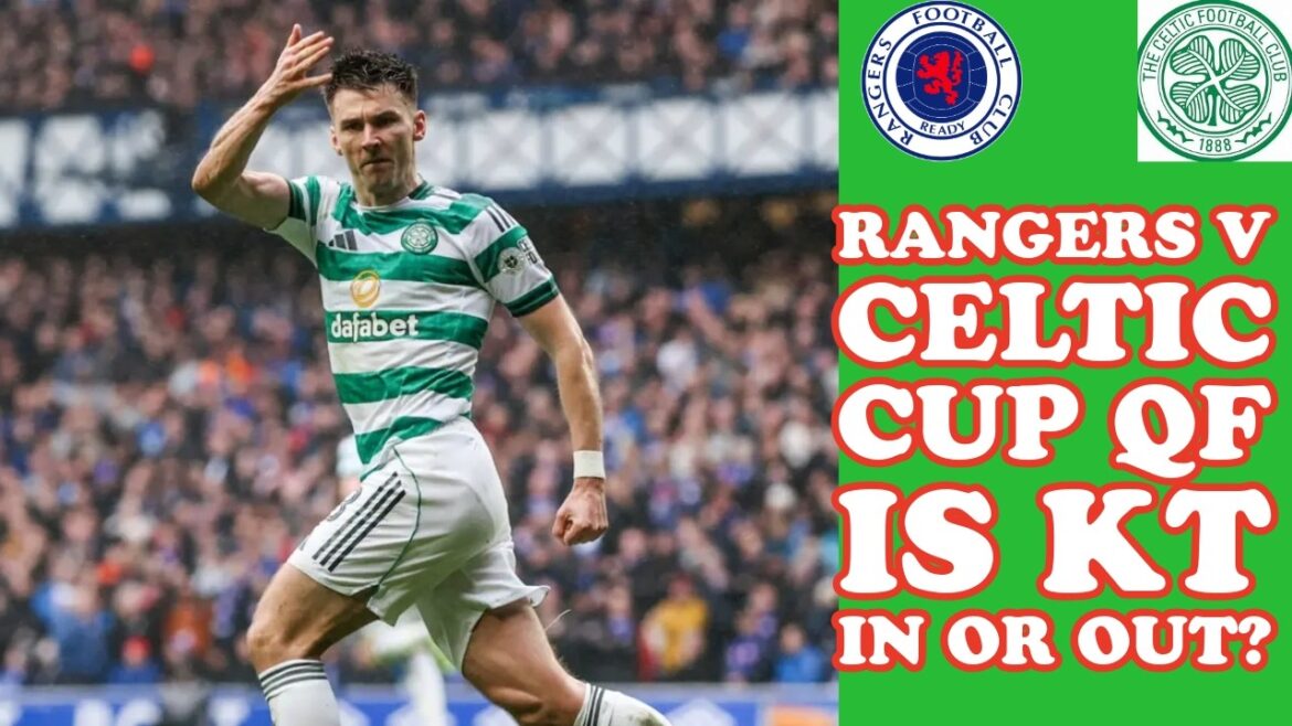 Rangers contre CELTIC : QF de la Coupe du dimanche KT est-il IN ou OUT ?