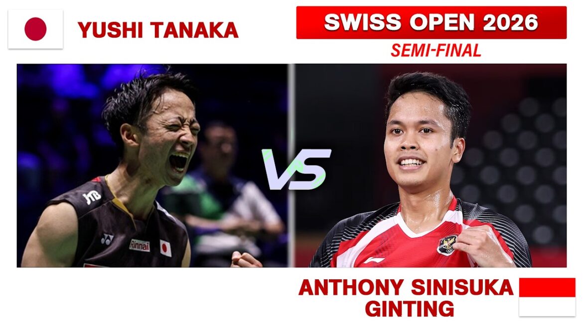 DEMI-FINALES OUVERTES DE SUISSE 2026 | Anthony Sinisuka GINTING contre Yushi TANAKA DEMI-FINALES OUVERTES DE SUISSE 2026 | Anthony Sinisuka GINTING contre Yushi TANAKA