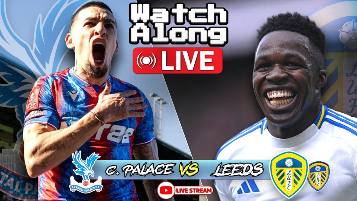 Leeds United vs Crystal Palace – Match de Premier League en direct ! Leeds United vs Crystal Palace – Match de Premier League en direct !