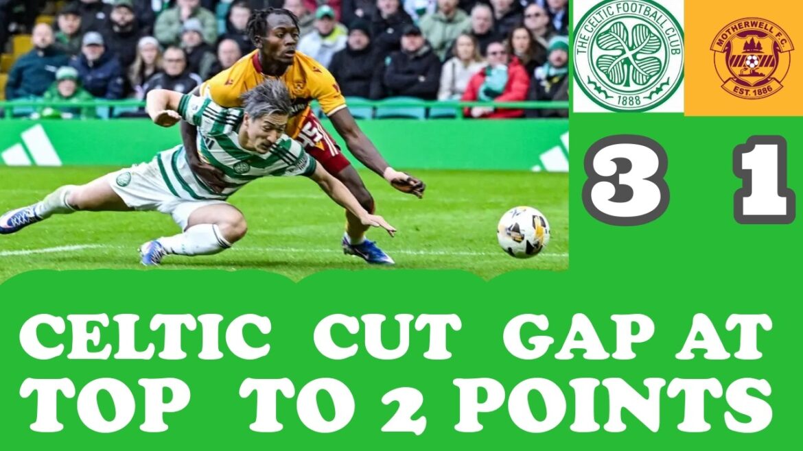 CELTIC 3 Motherwell 1 : CELTIC réduit l'écart au sommet à 2 points