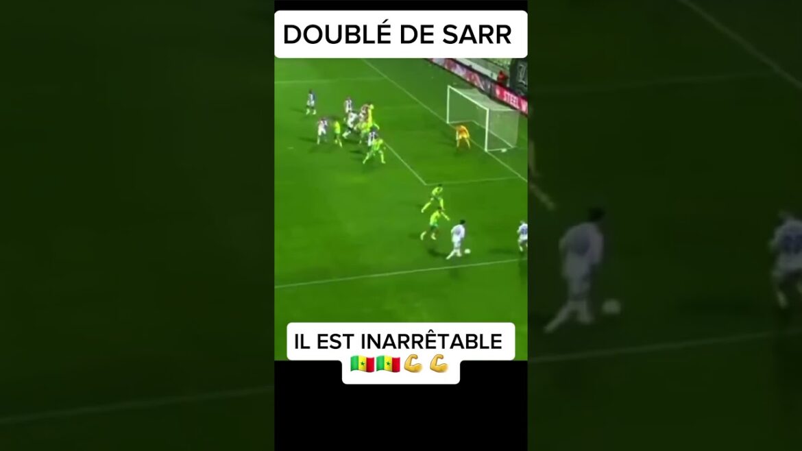 DOUBLÉ D’ISMAÏLA SARR 😳🔥 IL EST CHAUD 🇸🇳