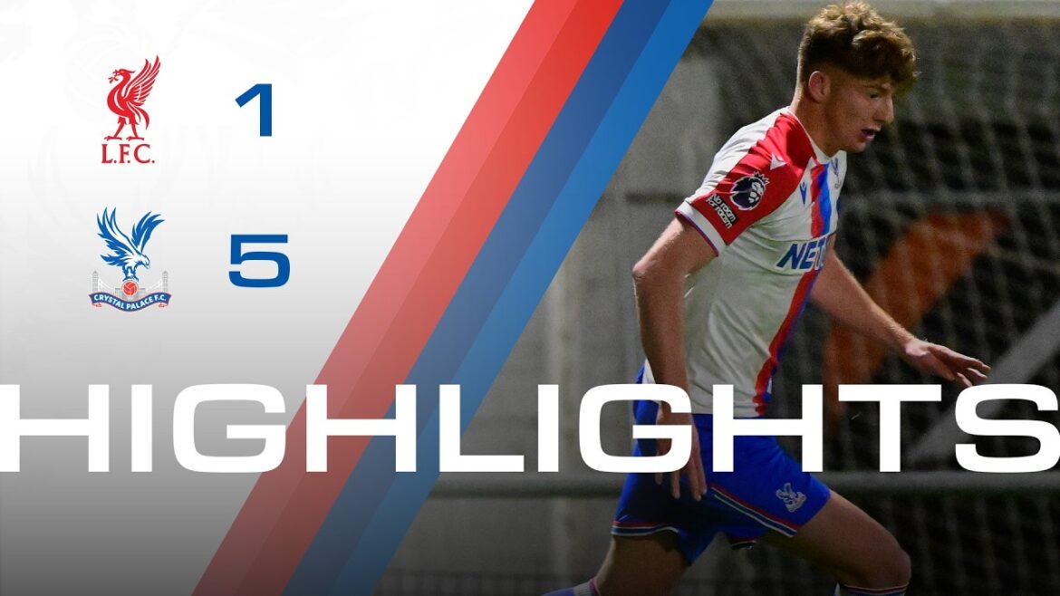 6 BUT THHRILLER | Liverpool 1-5 Crystal Palace | Faits saillants U21