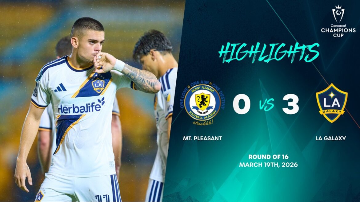 Mont Pleasant contre LA Galaxy | Coupe des Champions de la Concacaf 2026 | Huitièmes de finale