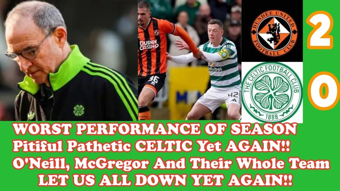 Dundee United 2 CELTIC 0 : Performance totalement pathétique La PIRE DE LOIN CETTE SAISON !