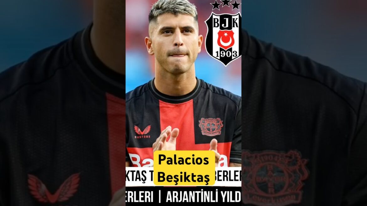 Transfert Beşiktaş ⚽️ Palacios Beşiktaş #palacios #exequielpalacios #astonvilla #beşiktaş