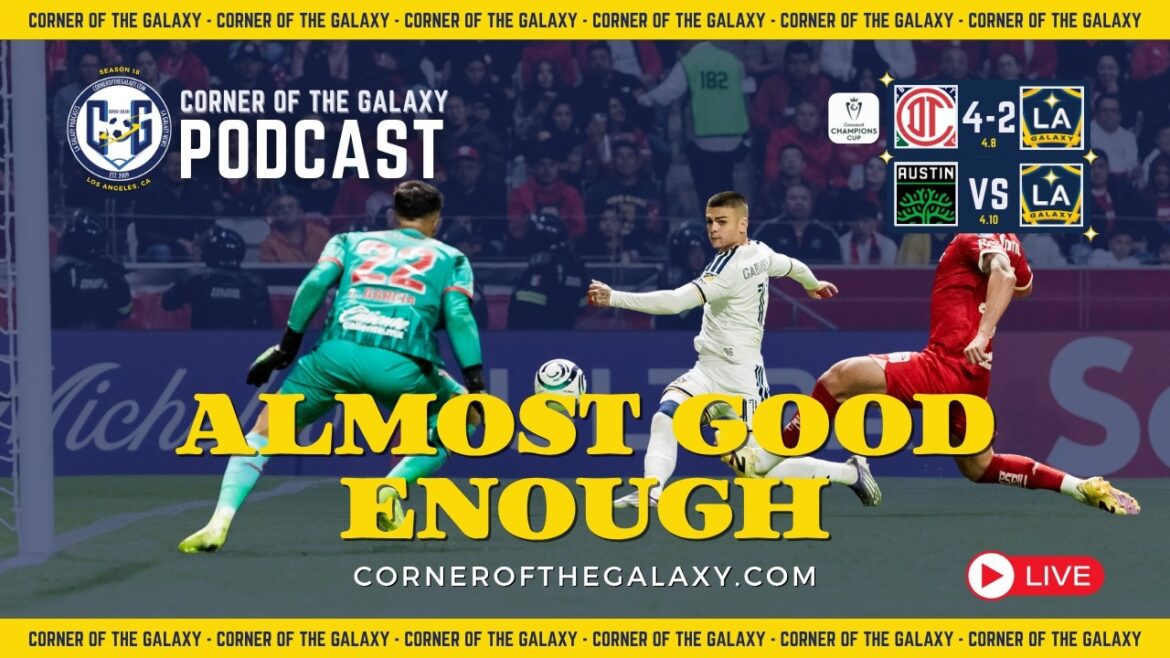 COG LIVE SHOW : LA Galaxy donne trop de perte à Toluca. Toujours de l'espoir ?