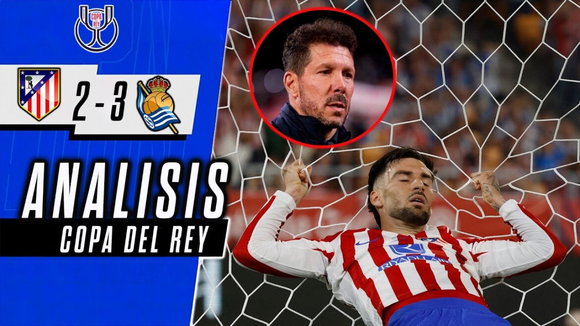 COUP DE MATELAS | ATLETICO MADRID contre REAL SOCIEDAD 2-2 (2-3) | ANALYSE | FINALE DE LA COUPE DU ROI
