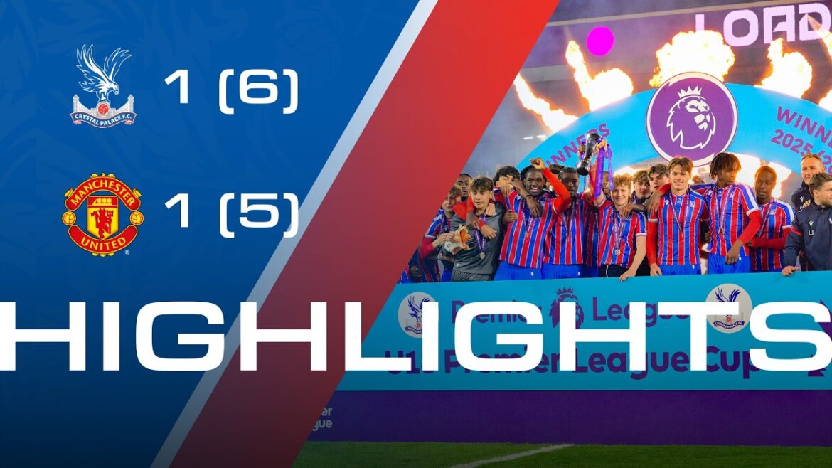 GAGNANTS DE LA COUPE DE LA PREMIÈRE LIGUE ! | Crystal Palace 1-1 Manchester United | Faits saillants U18