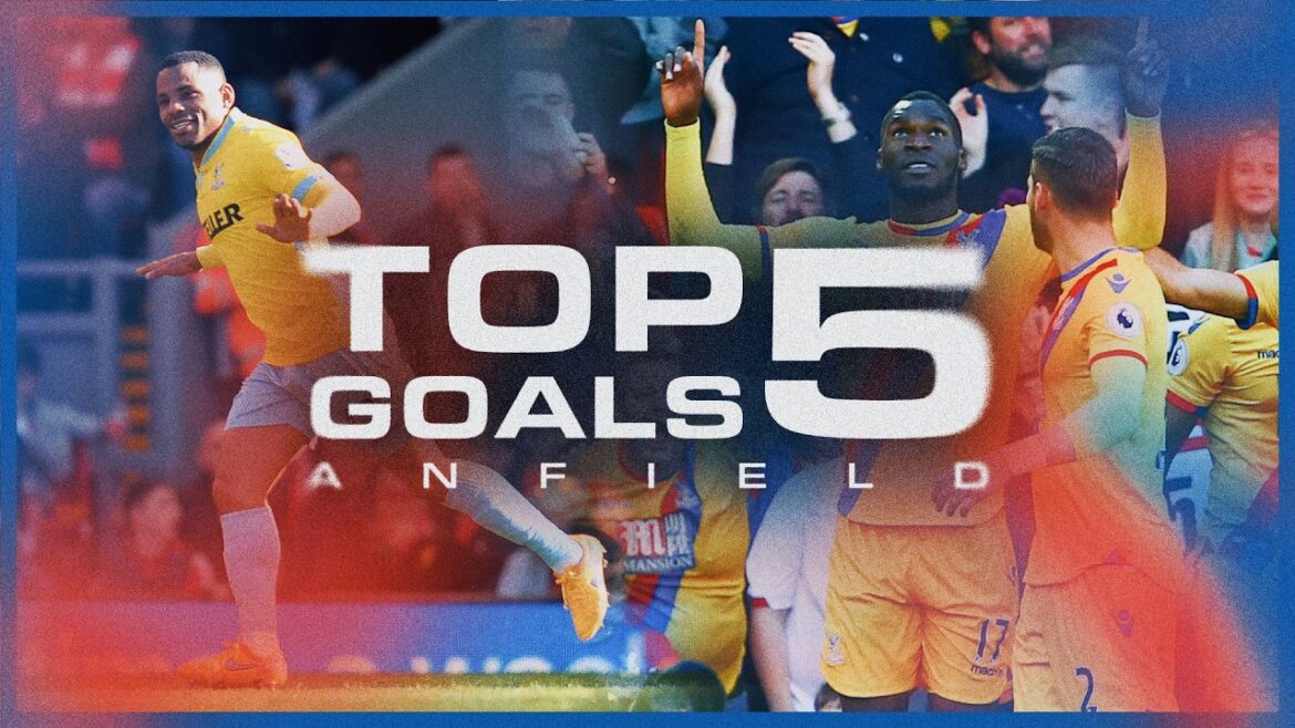 TOP 5 DES BUTS CONTRE LIVERPOOL À ANFIELD 😍🚀 | Lecture du palais ⏮️