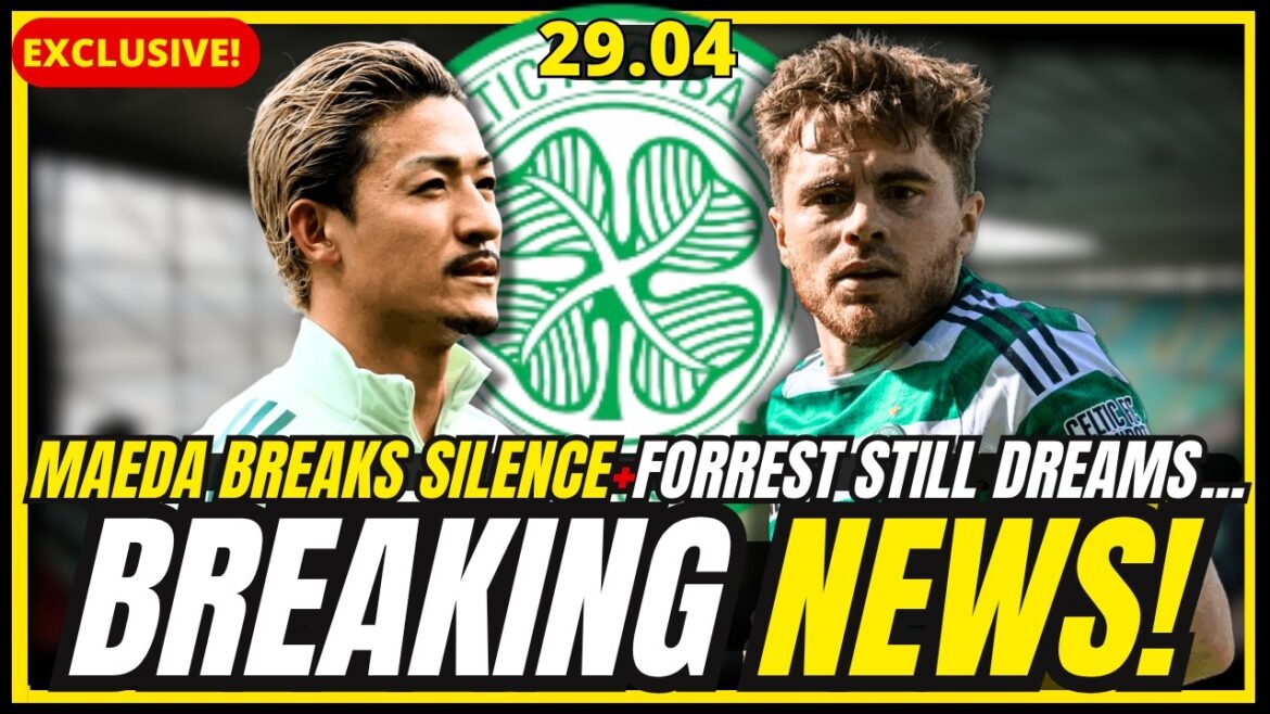 🔥BOMBE ! MAEDA VOW SHOCK + FORREST HOPE + HATATE VÉRITÉ ! ACTUALITÉS DU CELTIQUE FC