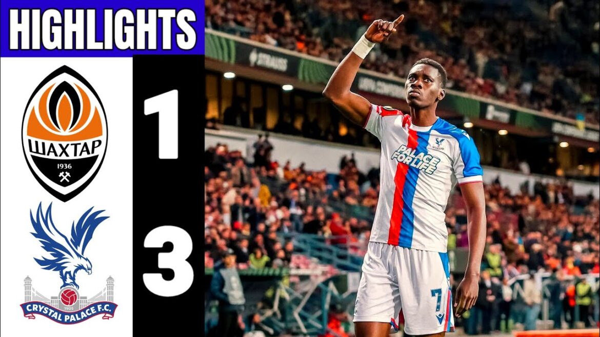 FC Shakhtar Donetsk contre Crystal Palace 1-3 Faits saillants | Ligue de conférence de l’UEFA 2025/26 FC Shakhtar Donetsk contre Crystal Palace 1-3 Faits saillants | Ligue de conférence de l'UEFA 2025/26