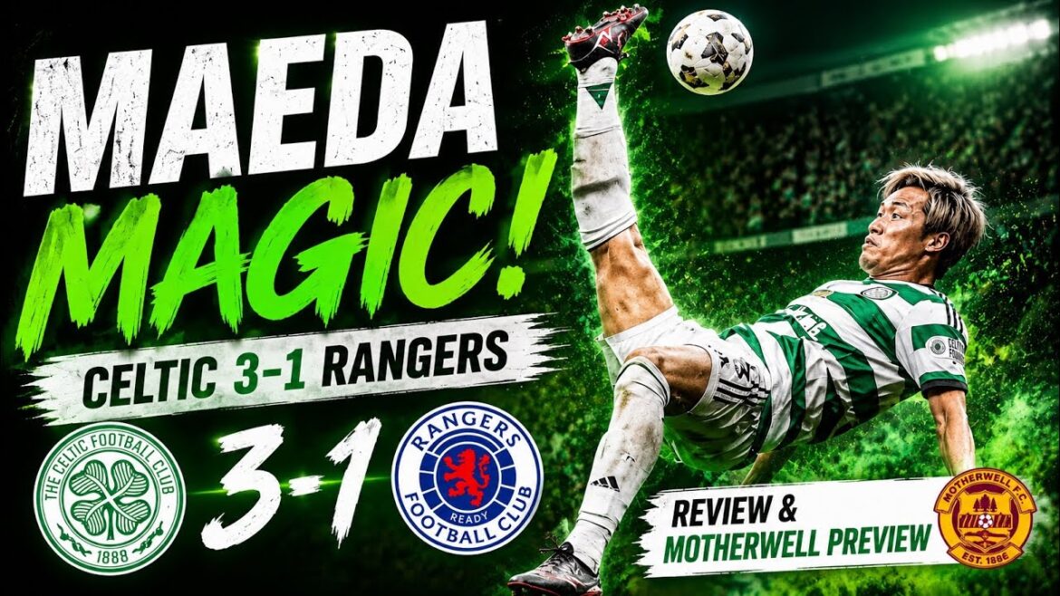REVUE DES CELTIQUES 3-1 RANGERS ! 🍀 OBJECTIF MERVEILLEUX de Daizen Maeda à Parkhead | Aperçu de Motherwell