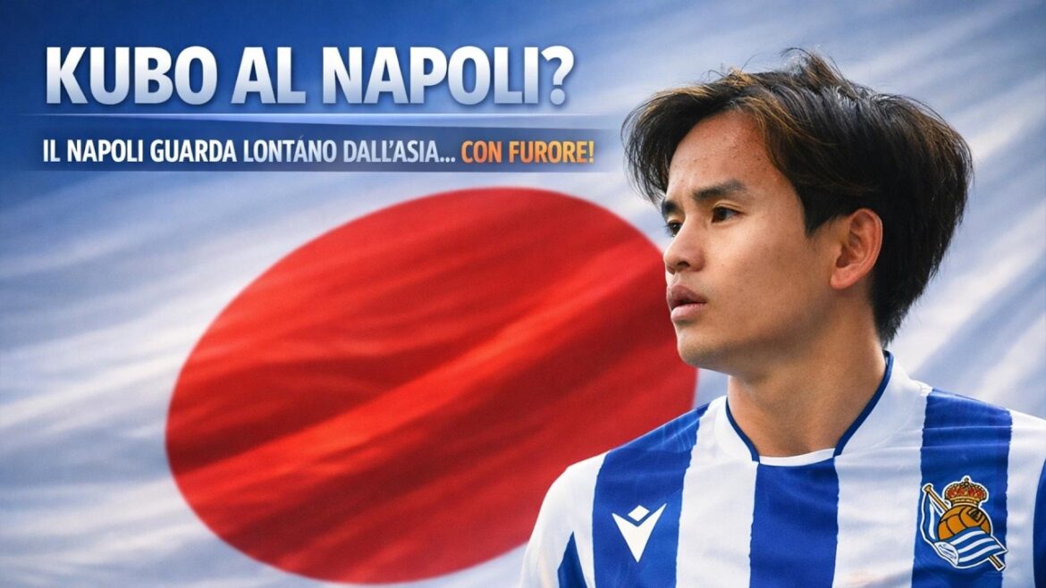 ⚽FUREUR JAPONAISE KUBO DANS LES VUES DE NAPLES‼️