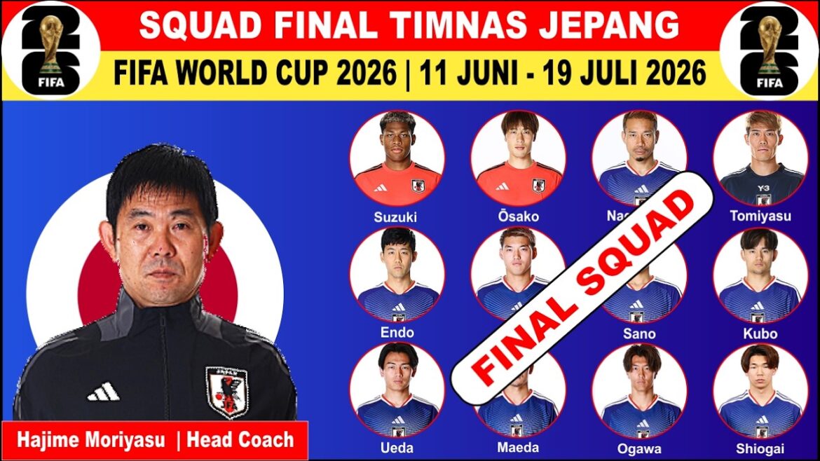 Liste de l’équipe finale de l’équipe nationale du Japon pour la Coupe du Monde de la FIFA 2026 Liste de l'équipe finale de l'équipe nationale du Japon pour la Coupe du Monde de la FIFA 2026
