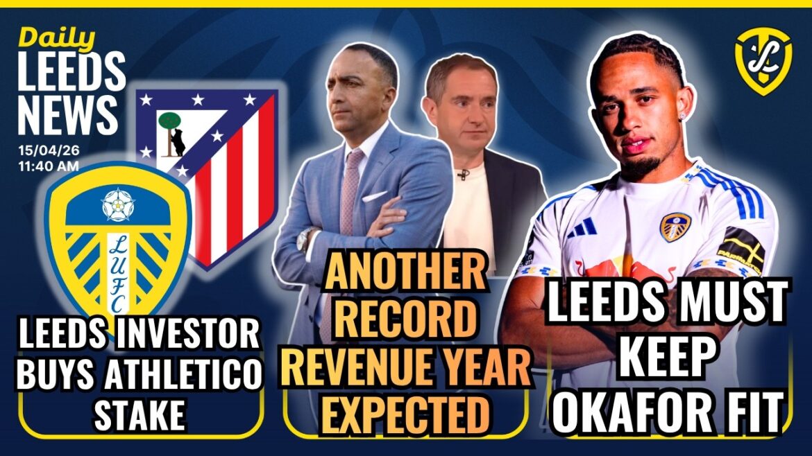 Un investisseur de Leeds United achète la participation de l’Atletico Madrid | Tanaka dominante | Okafor doit rester en forme Un investisseur de Leeds United achète la participation de l’Atletico Madrid | Tanaka dominante | Okafor doit rester en forme