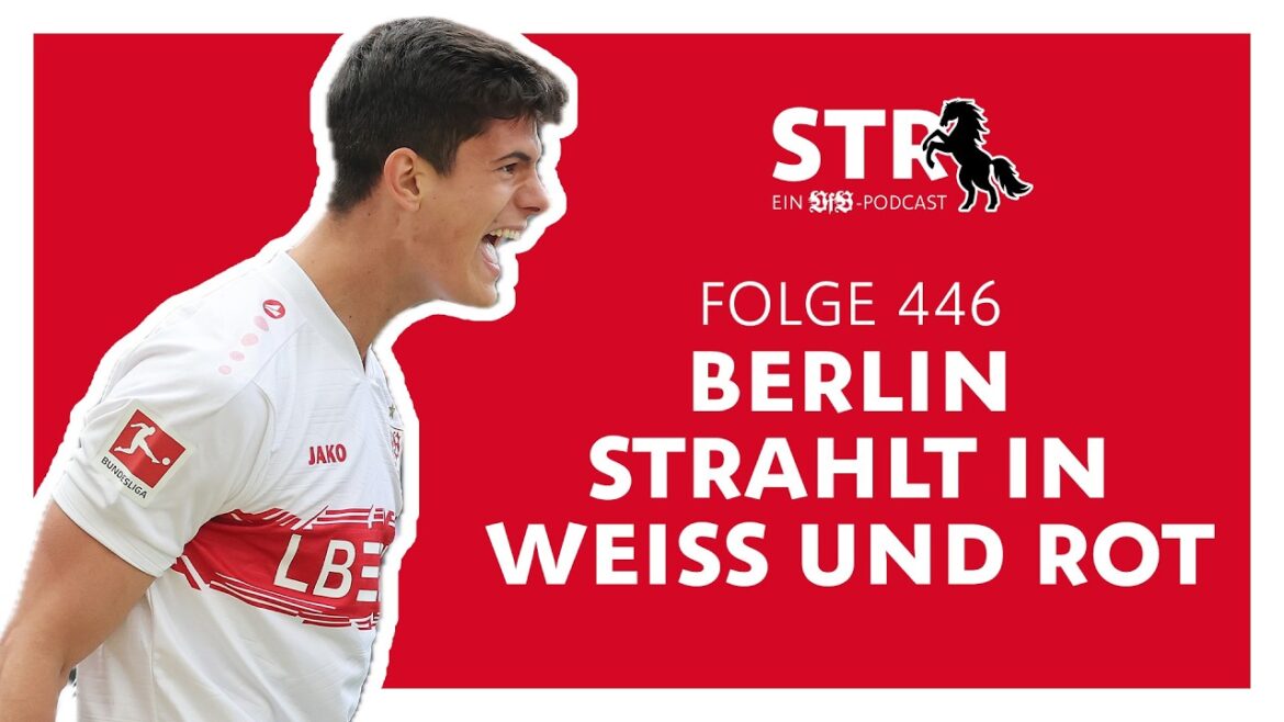 VfB STR: Épisode 446 | Berlin brille en blanc et rouge VfB STR: Épisode 446 | Berlin brille en blanc et rouge