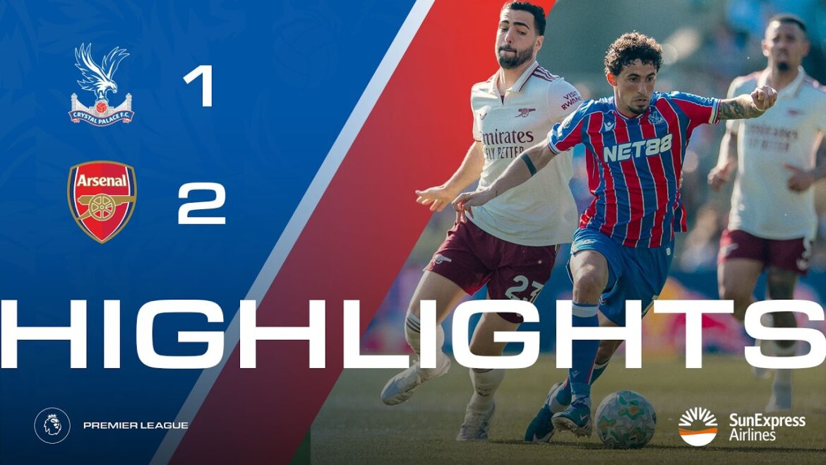Défaite face aux Champions de la Ligue | Crystal Palace 1-2 Arsenal | Faits saillants de la Premier League Défaite face aux Champions de la Ligue | Crystal Palace 1-2 Arsenal | Faits saillants de la Premier League