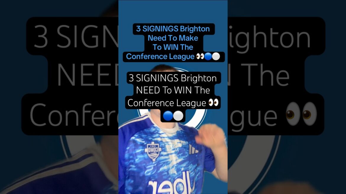 3 SIGNATURES Brighton DOIT POUR GAGNER la Conference League 👀🔵⚪ 3 SIGNATURES Brighton DOIT POUR GAGNER la Conference League 👀🔵⚪