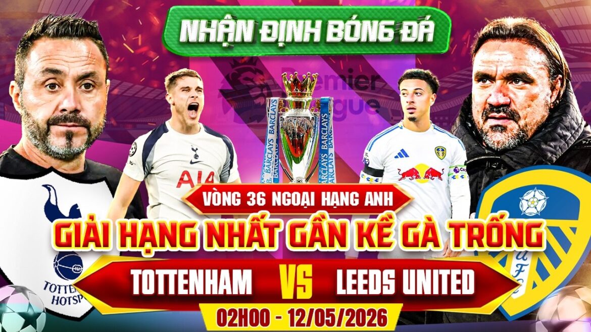 Commentaire de football aujourd’hui | Tottenham Hotspur vs Leeds United – Premier League – 02:00 le 12 mai Commentaire de football aujourd'hui | Tottenham Hotspur vs Leeds United - Premier League - 02:00 le 12 mai
