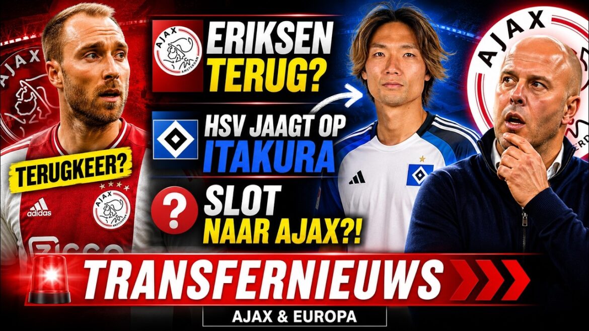 Retour pour Christian Eriksen | Slot est-il une option pour Ajax | HSV suit Itakura Retour pour Christian Eriksen | Slot est-il une option pour Ajax | HSV suit Itakura