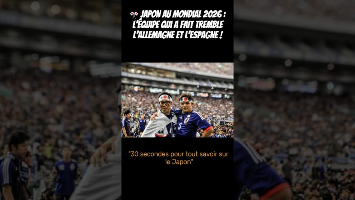 🎌 Japon au Mondial 2026 : L'équipe qui a fait trembler l'Allemagne ET l'Espagne !