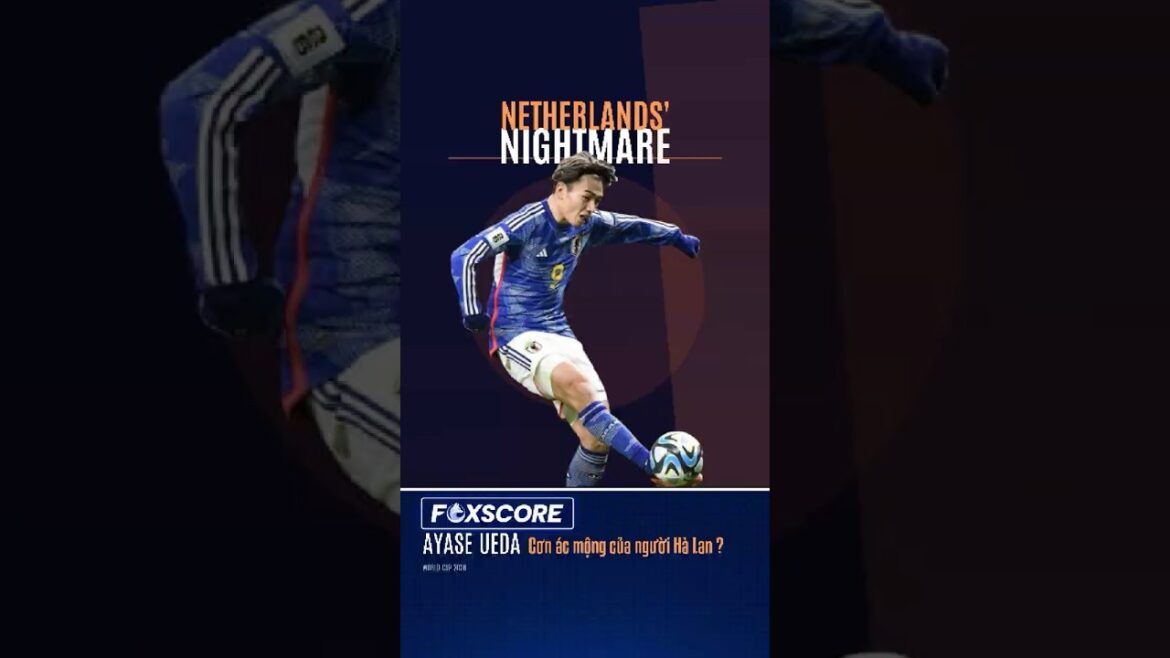 Le facteur notable de l’espoir numéro un de l’Asie se nomme Ueda Ayasa ! #foxscore #bongda #worldvup26 Le facteur notable de l'espoir numéro un de l'Asie se nomme Ueda Ayasa ! #foxscore #bongda #worldvup26