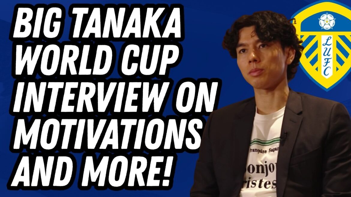NOUVEL ENTREVUE ! Tanaka discute du temps passé à Leeds et plus encore dans une interview NOUVEL ENTREVUE ! Tanaka discute du temps passé à Leeds et plus encore dans une interview