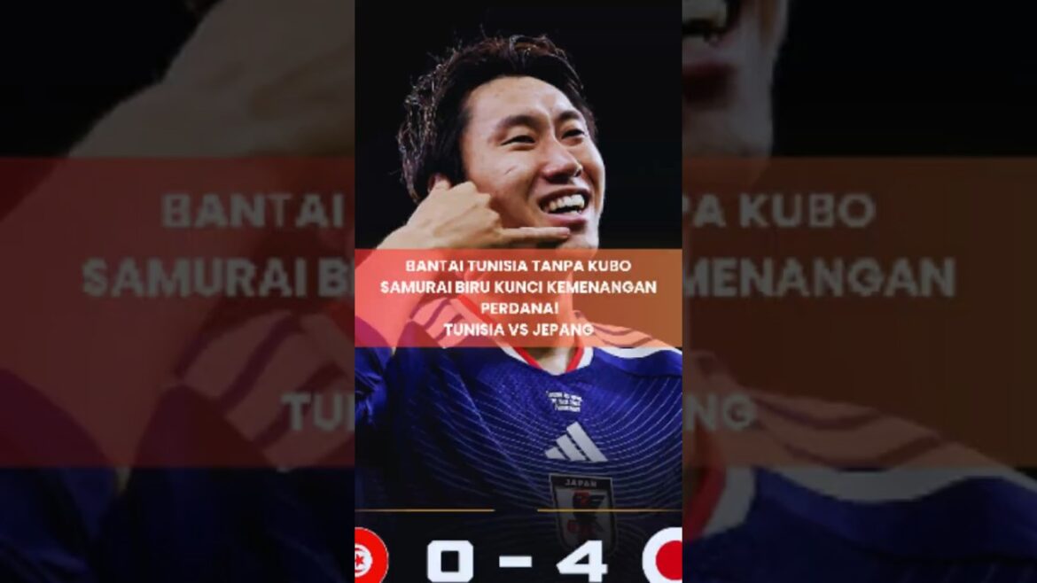 « PAS DE KUBO, PAS DE PROBLÈME ! La Collectivité Masterclass du Japon détruit la Tunisie 4-0 ! #pialadunia2026 « PAS DE KUBO, PAS DE PROBLÈME ! La Collectivité Masterclass du Japon détruit la Tunisie 4-0 ! #pialadunia2026