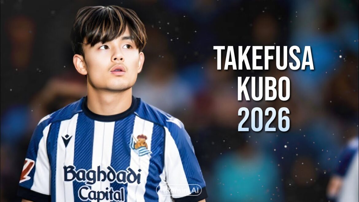 Takefusa Kubo 2026 – Compétences, buts et passes décisives incroyables