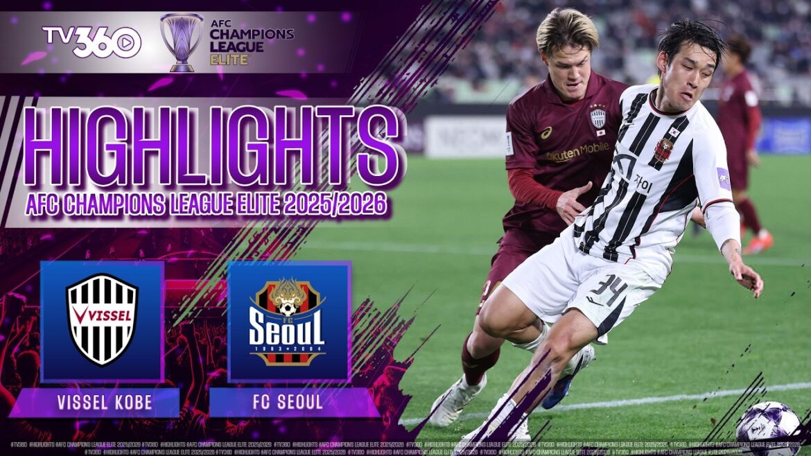 VISSEL KOBE VS FC SEOUL : SPRINT FINAL, ACCÉLÉRATION DU BILLET POUR LE 16ème TOUR | ÉLITE DE LA LIGUE DES CHAMPIONS DE L'AFC