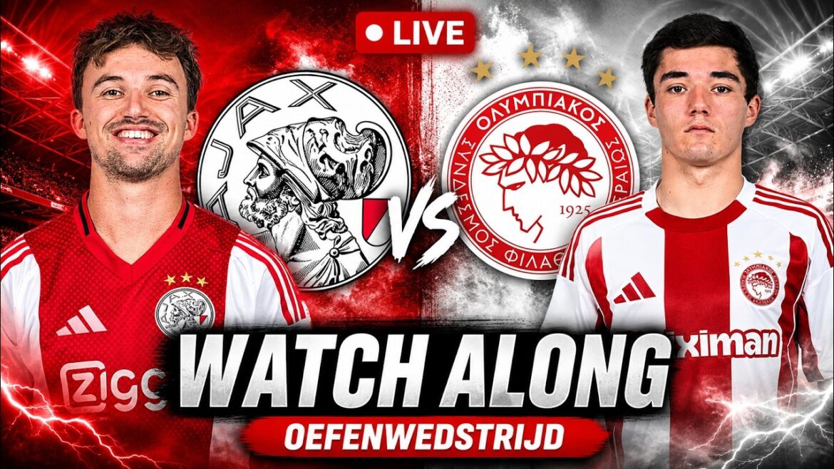 Ajax 1-0 Olympiacos en direct | Match d’entraînement | À surveiller Ajax 1-0 Olympiacos en direct | Match d'entraînement | À surveiller